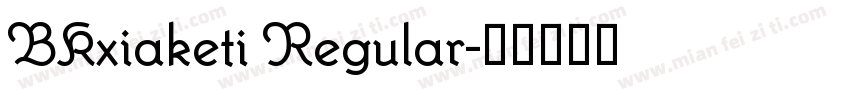 BKxiaketi Regular字体转换